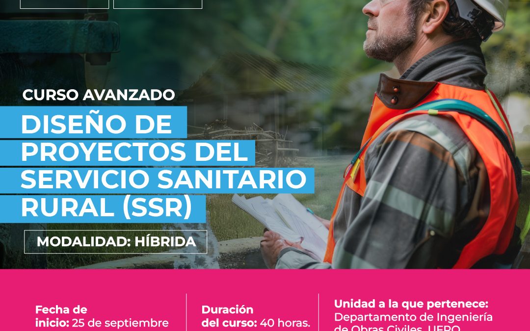 Educación Continua de la Universidad de La Frontera ofrece Curso Avanzado en Diseño de Proyectos del Servicio Sanitario Rural (SSR).