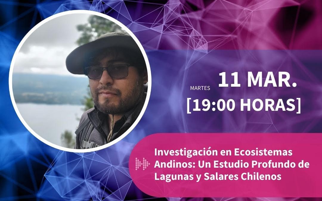 Investigación en Ecosistemas Andinos: Estudio Profundo de Lagunas y Salares Chilenos.